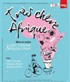 Très Chère Afrique - L'Azile La Rochelle