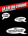 La loi du cirque - A La Folie Théâtre - Grande Salle