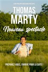 Thomas Marty | Nouveau spectacle - Palais des Congrès - Salle Maurice Ravel