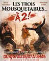 Les Trois Mousquetaires... A 2 ! - La Petite Caserne