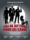 Pas de biftons pour les caves - Le Point Comédie