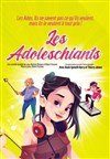 Les adoleschiants - La comédie d'Amiens 