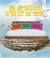 Vol au dessous d'un lit de cocus - Théâtre la Maison de Guignol - Café-théâtre