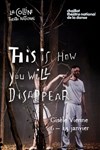 This is how you will disappear - Théâtre National de la Colline - Grand Théâtre