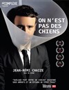 Jean-Rémi Chaize dans On n'est pas des chiens - Radiant-Bellevue