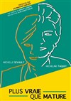 Plus vraie que mature - Théo Théâtre - Salle Plomberie