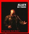 Alain de Troie dans Tout Beau Tour show - Le Paris de l'Humour