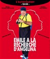 Eric fanino dans Emile à la recherche d'Angelina - Théâtre L'Autre Carnot