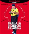 Eric fanino dans Emile à la recherche d'Angelina - Théâtre L'Autre Carnot