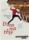 Laurent Pit dans Dans ma tête - Café Théâtre Le Citron Bleu