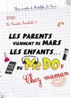 Les parents viennent de Mars, les enfants du McDo ! Chez Maman - Espace Daniel Balavoine