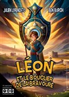 Léon et le bouclier de la bravoure - Comédie de la Roseraie