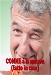 Tony Di dans Comme à la maison (fatto in casa) - Les Arts dans l'R