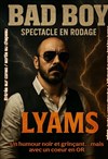 Lyams dans Bad Boy - Comédie Caumartin