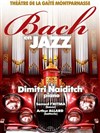 Dimitri Naiditch : Bach en Jazz - Gaité Montparnasse