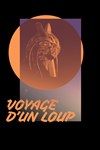 Voyage d'un loup - IVT International Visual Théâtre