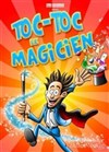 Toc toc le magicien - La Comédie d'Aix
