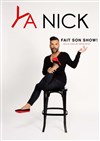 Ya Nick dans Ya Nick Fait Son Show ! - Comédie de Grenoble