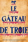 Le Gâteau de Troie - Théâtre Notre Dame - Salle Bleue