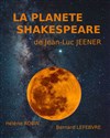 La planète Shakespeare - Théâtre du Nord Ouest