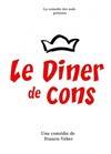 Le diner de cons - La comédie de Marseille (anciennement Le Quai du Rire)