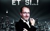 Et si... ! - Le P'tit théâtre de Gaillard