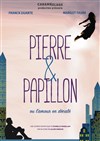 Pierre et Papillon - L'Azile La Rochelle