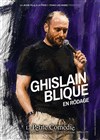 Ghislain Blique | En rodage - La Petite Comédie