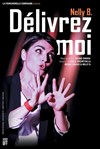 Nelly B dans Délivrez-moi - Comédie de Grenoble