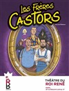 Les frères Castors - Théâtre du Roi René - Paris