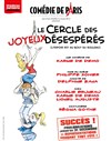 Le cercle des joyeux désespérés - Comédie de Paris
