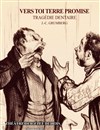 Vers toi terre promise - Théâtre de l'Epée de Bois - Cartoucherie