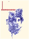 Damoiseau - Café Théâtre de Tatie