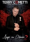 Terry Cometti dans Ange ou Démon 2 - Les Arts dans l'R
