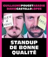David Castello-Lopes & Guillaume Pouget-Abadie dans Un Stand-up de bonne qualité - La Petite Loge Théâtre