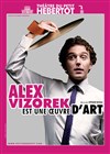 Alex Vizorek dans Alex Vizorek est une oeuvre d"art - Théâtre du Petit Hébertot