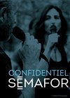 Confidentiel Semafor - Théâtre de Ménilmontant - Salle Guy Rétoré