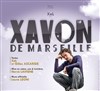 Xavon de Marseille - Théâtre Ainsi de suite
