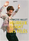 François Mallet dans Heureux soient les fêlés - Contrepoint Café-Théâtre