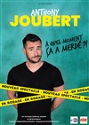 Anthony Joubert dans A quel moment ça a merdé ? - Théâtre Daudet
