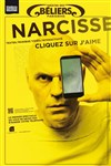 Narcisse, cliquez sur j'aime - Théâtre des Béliers Parisiens