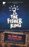 The Fisher King - Théâtre les Lucioles - Salle du Fleuve