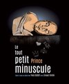 Le tout petit prince minuscule - La Comédie du Mas