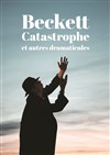Beckett : Catastrophe et autres dramaticules - Archipel Théâtre