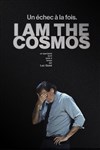 I am the cosmos - Bouffon Théâtre