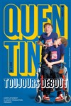 Quentin Ratieuville dans Toujours debout - Le Théâtre à Moustaches