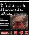 C'est dans le désordre des choses - Théâtre l'Inox