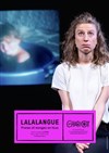 Lalalangue - Théâtre du Chariot