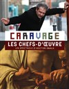 Caravage Le spectacle - épisode 3 Les chefs-d'oeuvre - Théâtre de l'Atelier
