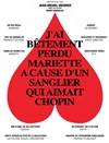 J'ai bêtement perdu Mariette à cause d'un sanglier qui aimait Chopin - Salle Bayaf